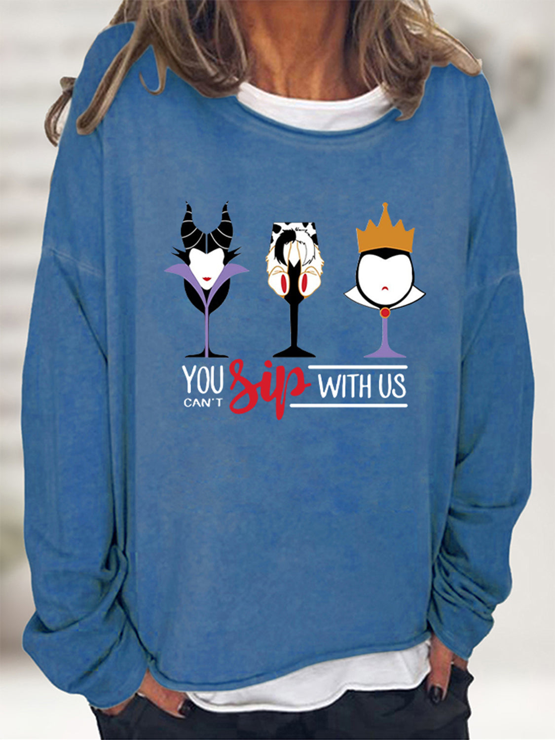 YOU CAN'T SIP WITH US Graphic Sweatshirt